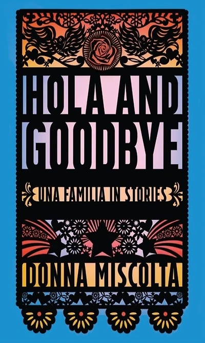 Hola and Goodbye: Una Familia Stories