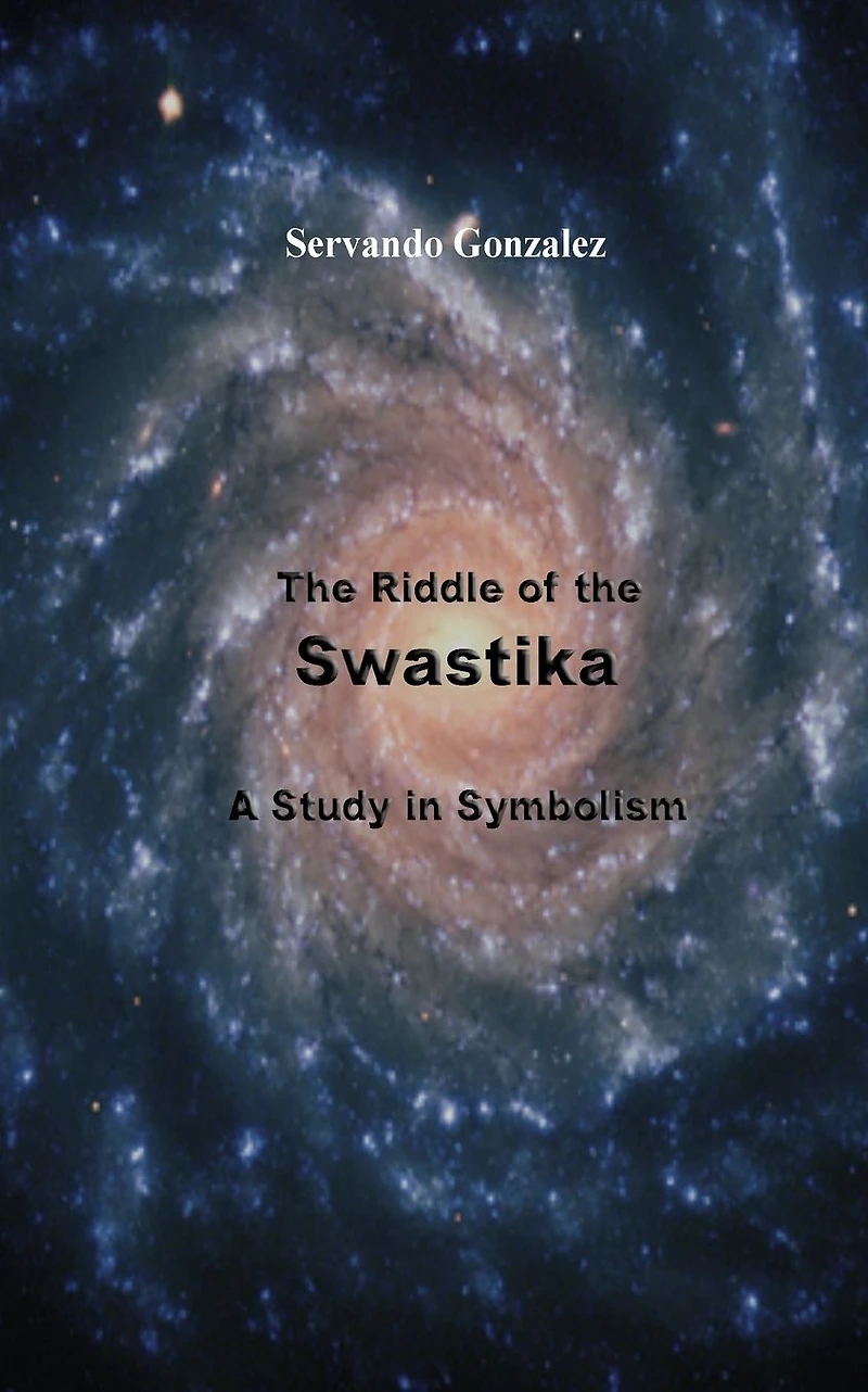 The Riddle of the Swastika: A Study in Sybolism