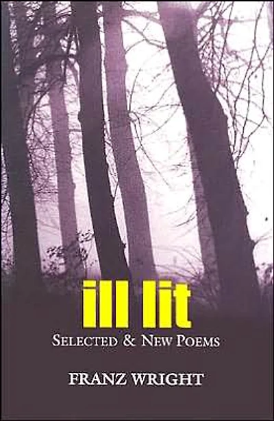Ill Lit: Selected and New Poems