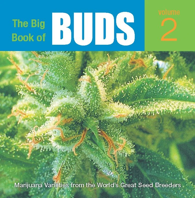 the Big Book of Buds: More Marijuana Varieties from World's Great Seed Breeders