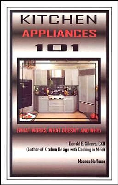 Kitchen Appliances 101: What Works, What Doesn't and Why