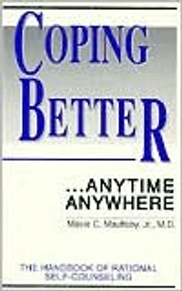 Coping Better... Anytime Anywhere: The Handbook for Rational Self-Counseling