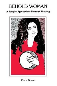 Behold Woman: A Jungian Approach to Feminist Theology