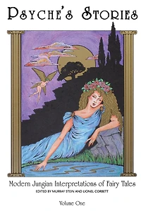 Psyche's Stories, Volume 1: Modern Jungian Interpretations of Fairy Tales