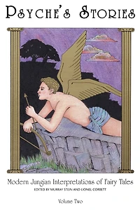 Psyche's Stories, Volume 2: Modern Jungian Interpretations of Fairy Tales