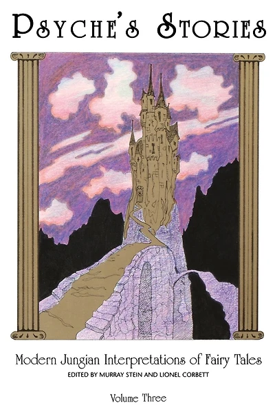 Psyche's Stories, Volume 3: Modern Jungian Interpretations of Fairy Tales
