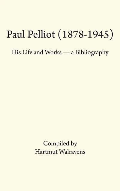 Paul Pelliot (1878-1945): His Life Works - A Bibliography