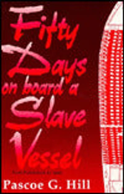 Fifty Days on Board a Slave-Vessel: In the Mozambique Channel April and May, 1843