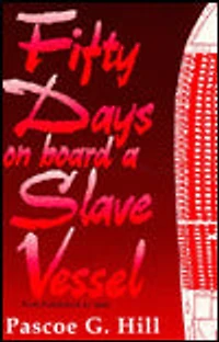 Fifty Days on Board a Slave-Vessel: In the Mozambique Channel April and May, 1843