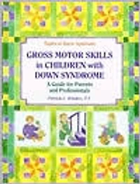 Gross Motor Skills in Children with Down Syndrome: A Guide for Parents and Professionals