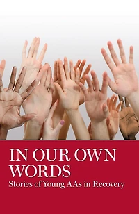 Our Own Words: Stories of Young AA's Recovery