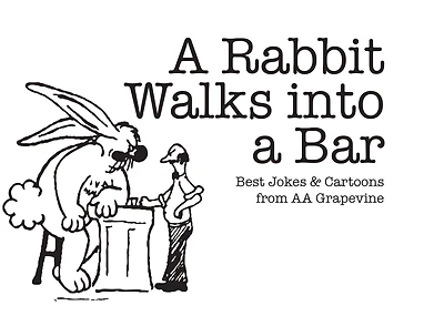 A Rabbit Walks into A Bar: Best Jokes & Cartoons from AA Grapevine