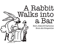 A Rabbit Walks into A Bar: Best Jokes & Cartoons from AA Grapevine