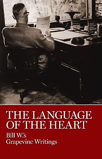 the Language of Heart: Bill W.'s Grapevine Writings