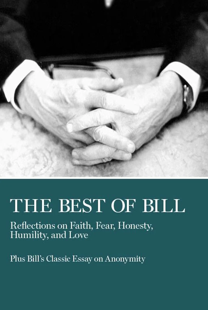 The Best of Bill: Reflections on Faith, Fear, Honesty, Humility, and Love