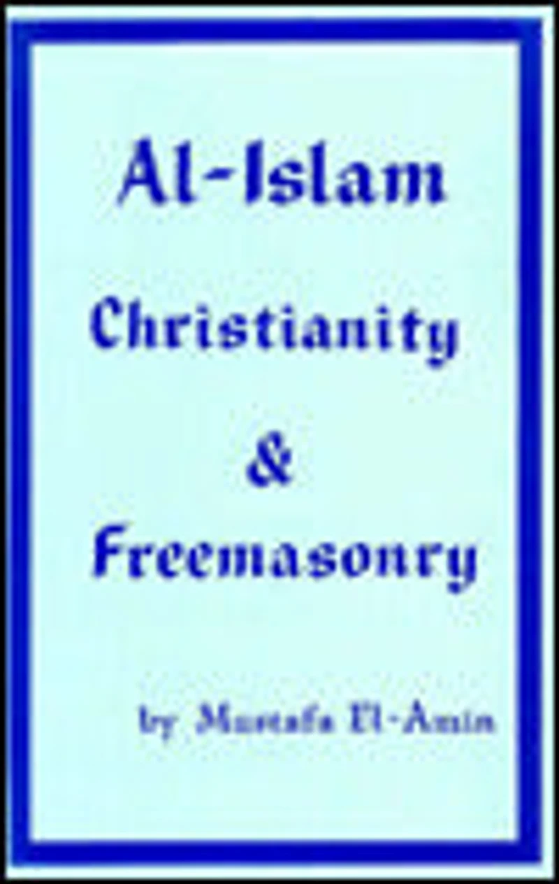 Al-Islam, Christianity, and Freemasonry