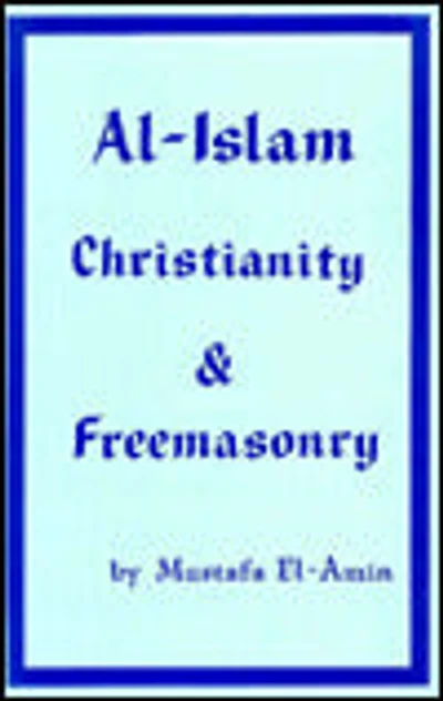Al-Islam, Christianity, and Freemasonry
