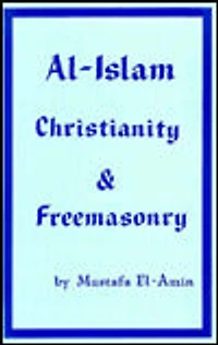 Al-Islam, Christianity, and Freemasonry