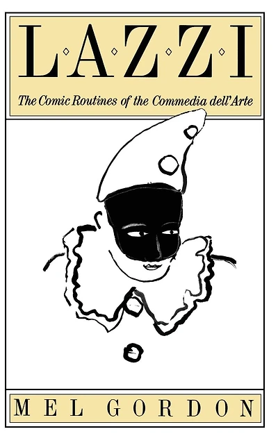 Lazzi: The Comic Routines of the Commedia dell'Arte