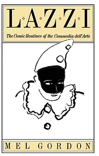 Lazzi: The Comic Routines of the Commedia dell'Arte