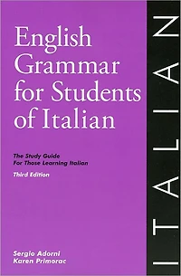 English Grammar for Students of Italian, 3rd Edition: The Study Guide for Those Learning Italian