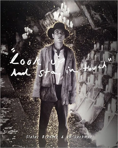 Slater Bradley & Ed Lachman: Look Up and Stay in Touch
