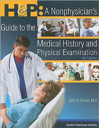 H & P: A Nonphysician's Guide to the Medical History and Physical Examination