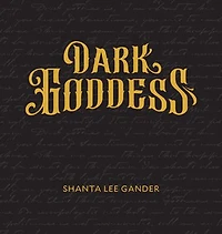 Dark Goddess: An Exploration of the Sacred Feminine