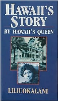 Hawaii's Story by Hawaii's Queen Liliuokalani