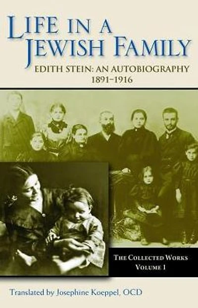 Edith Stein: Life in a Jewish Family: Her Unfinished Autobiographical Account Vol. 1