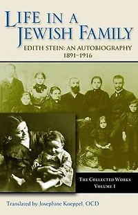 Edith Stein: Life in a Jewish Family: Her Unfinished Autobiographical Account Vol. 1