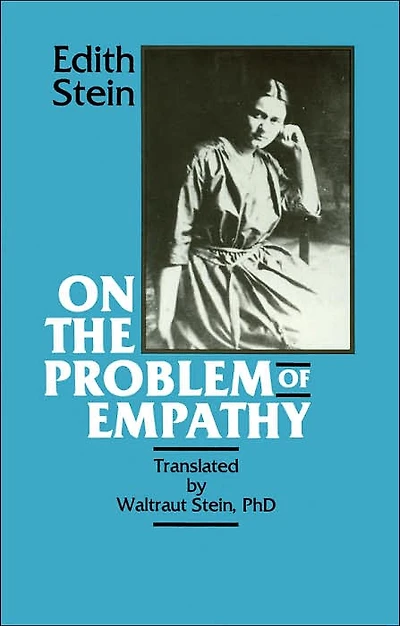 On the Problem of Empathy (Collected Works of Edith Stein Series Volume 3)