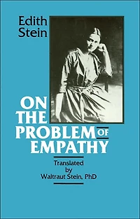 On the Problem of Empathy (Collected Works of Edith Stein Series Volume 3)