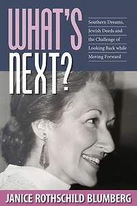 What's Next?: Southern Dreams, Jewish Deeds and the Challenge of Looking Back while Moving Forward