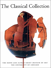 The Classical Collection of the David and Alfred Smart Museum of Art, the University of Chicago