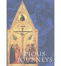 Pious Journeys: Christian Devotional Art and Practice in the Later Middle Ages and Renaissance