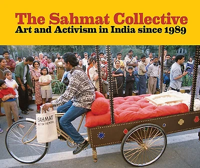The Sahmat Collective: Art and Activism in India since 1989