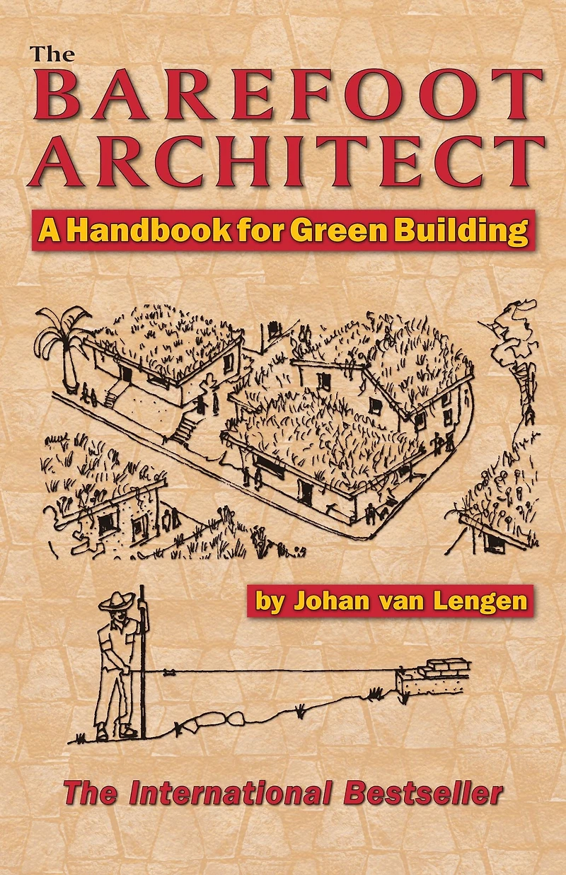 The Barefoot Architect: A Handbook for Green Building
