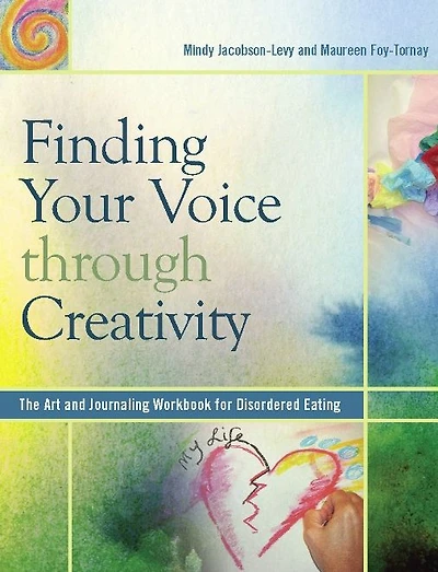 Finding Your Voice Through Creativity: The Art and Journaling Workbook for Disordered Eating