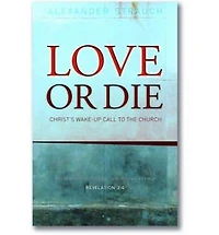 Love or Die: Christ's Wake-up Call to the Church