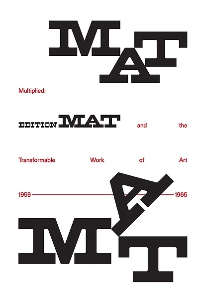 Multiplied: Edition MAT and the Transformable Work of Art, 1959-1965