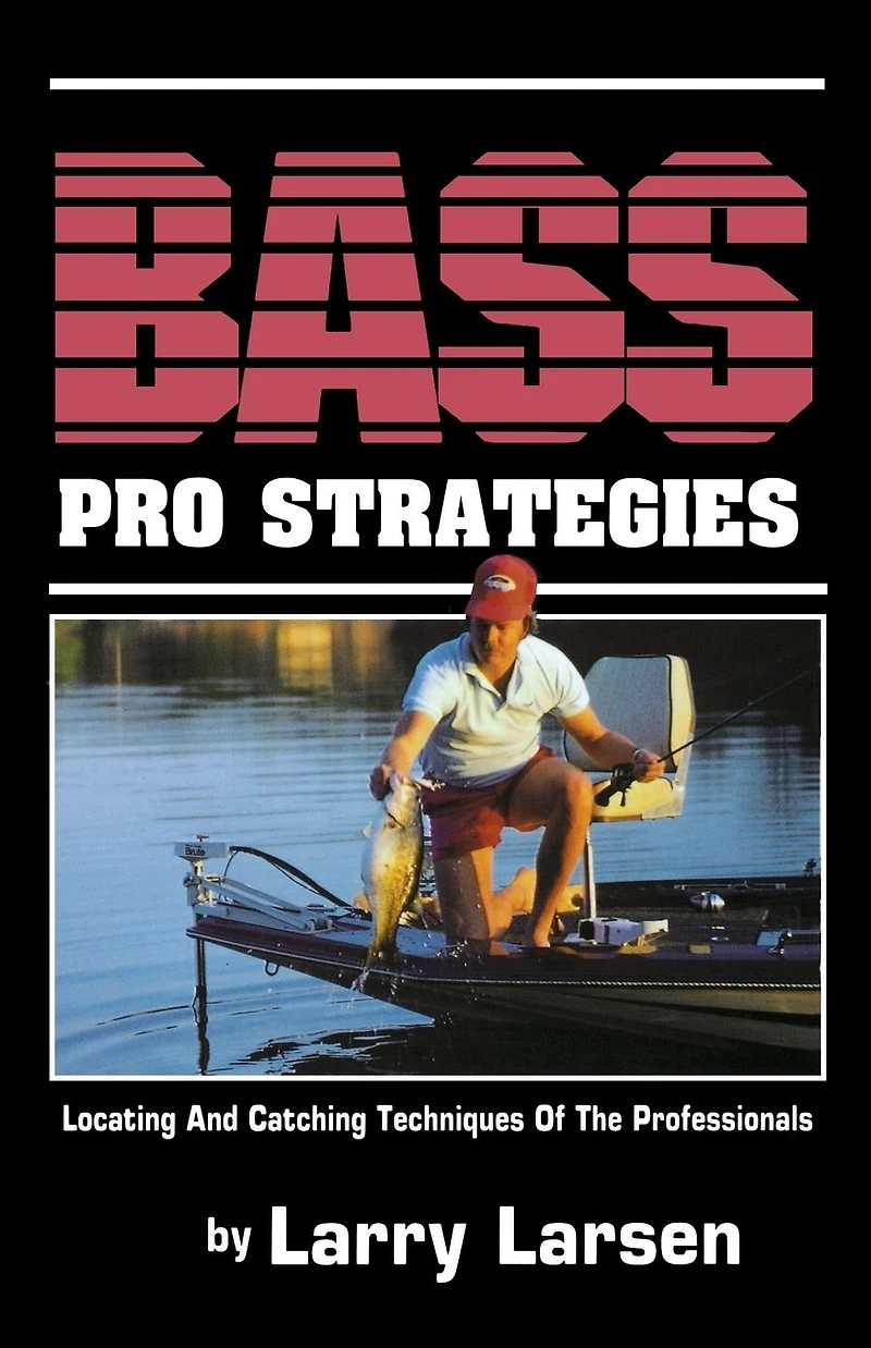Bass Pro Strategies: Locating and Catching Techniques of the Professionals Book 3