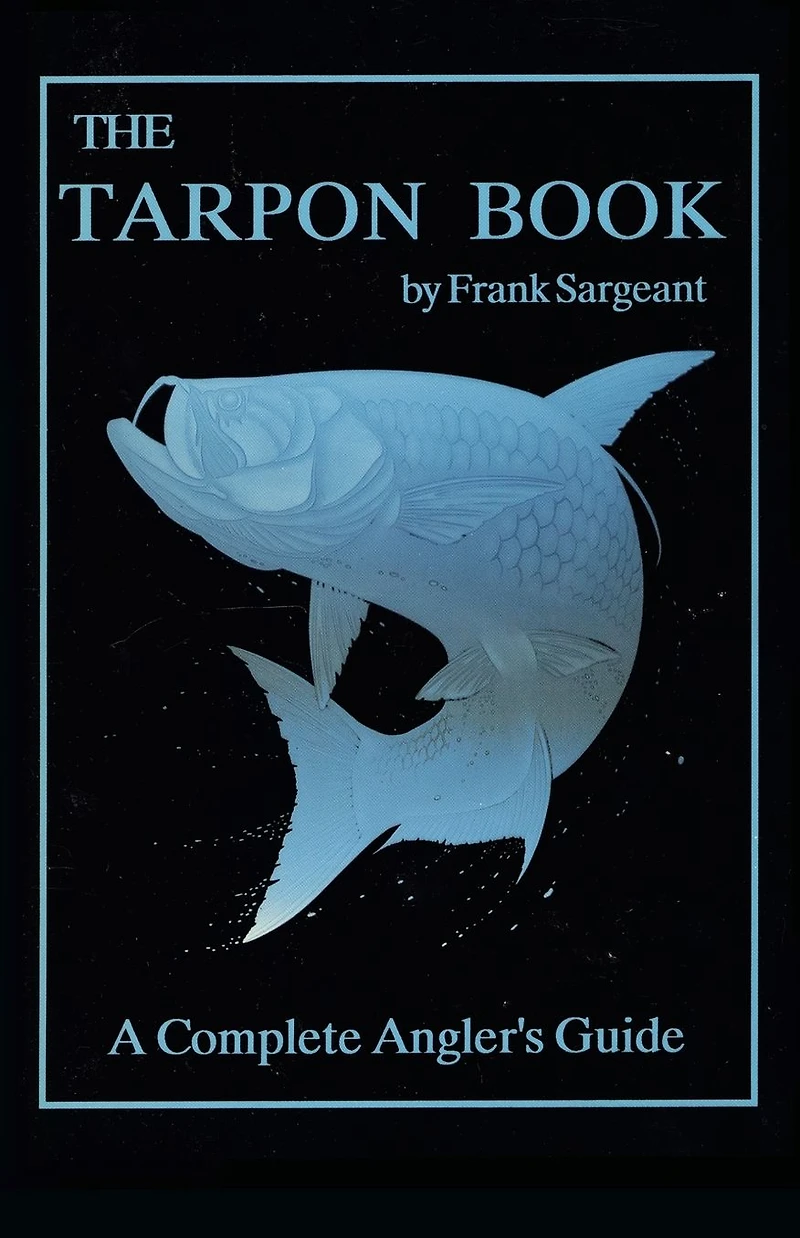 The Tarpon Book: A Complete Angler's Guide Book 3