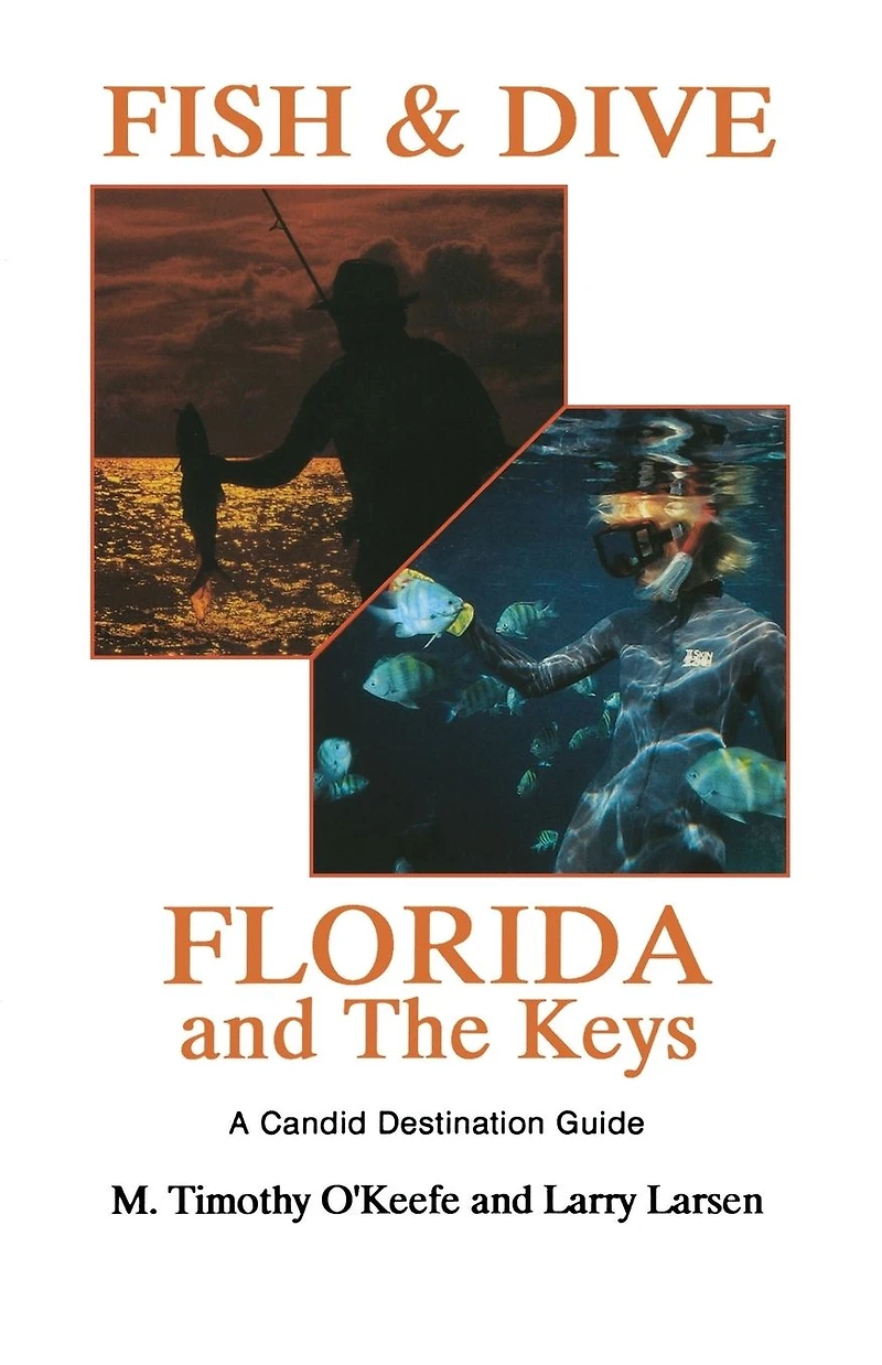 Fish & Dive Florida and the Keys: A Candid Destination Guide Book 3