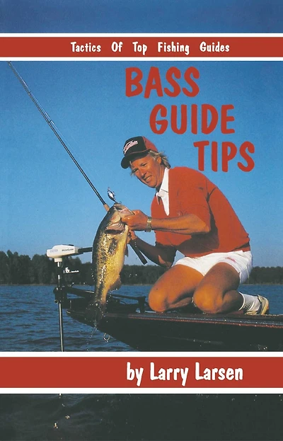 Bass Guide Tips: Tactics of Top Fishing Guides Book 9