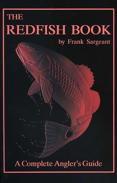 The Redfish Book: A Complete Anglers Guide