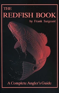 The Redfish Book: A Complete Anglers Guide