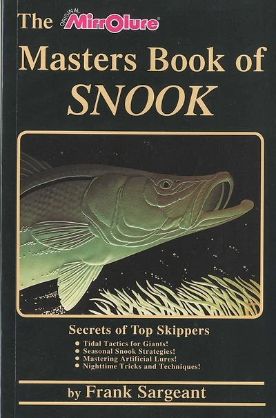 The Masters Book of Snook: Secrets Top Skippers