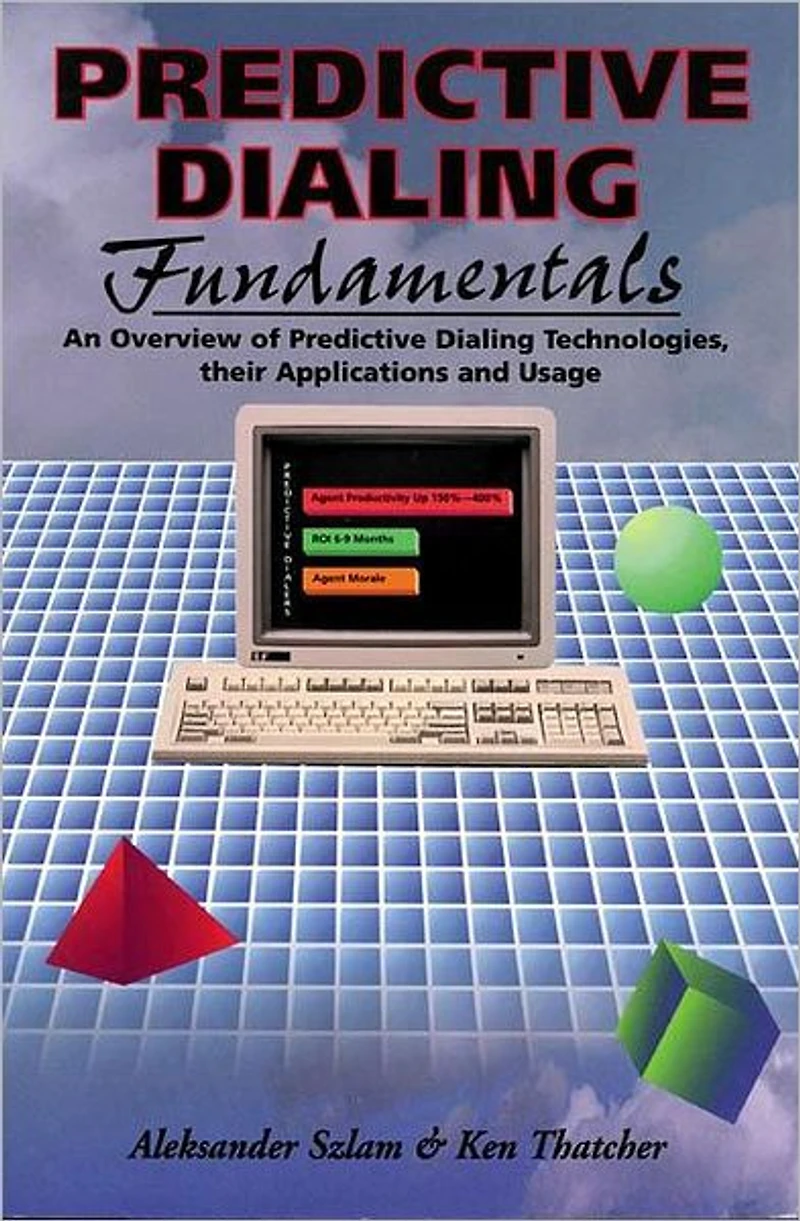 Predictive Dialing Fundamentals: An Overview of Technologies, Their Applications, and Usage Today