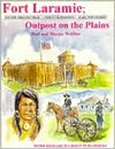 Fort Laramie: Outpost on the Plains